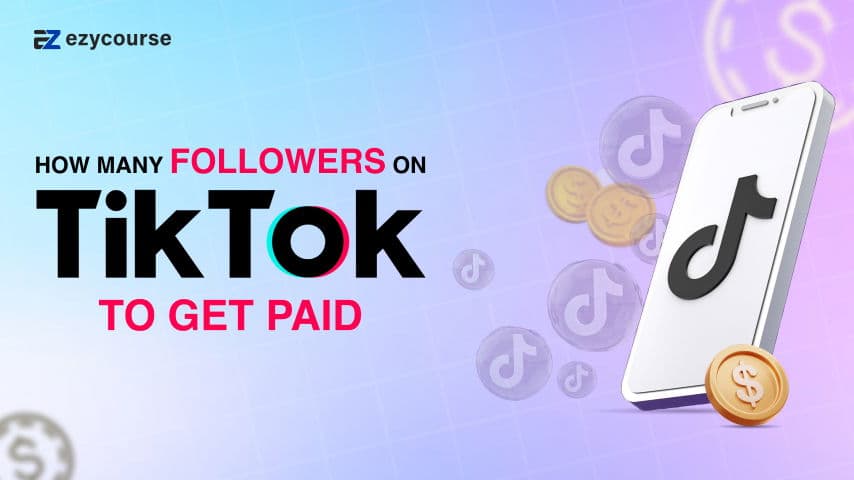 How Many Followers on TikTok to Get Paid: From Likes to Income