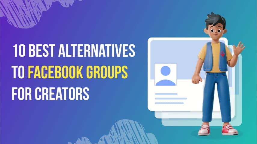 10 Best Alternative to Facebook Groups for Creators (2025)